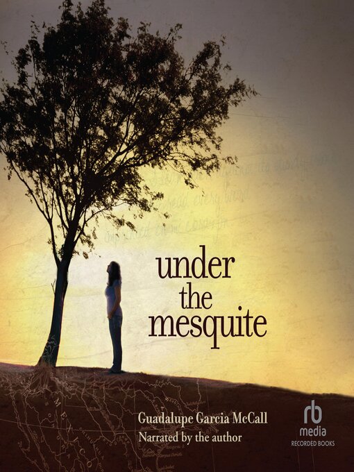 Title details for Under the Mesquite by Guadalupe Garcia McCall - Available